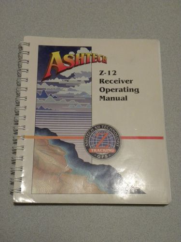 ASHTECH Z-12 Receiver Operator&#039;s Manual GPS Surveying Surveyor.