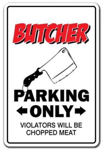 BUTCHER Novelty Sign parking signs shop knives gift funny meat cutter market