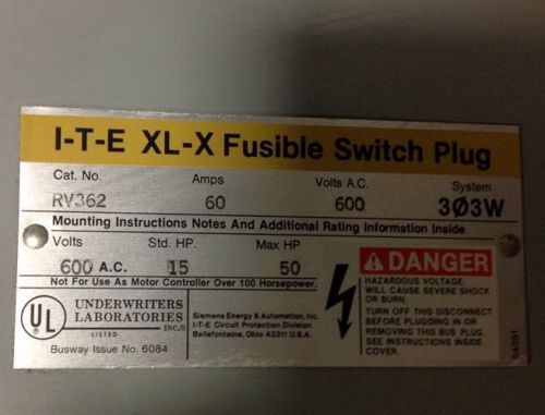 I-T-E fusible switch plug. RV362. 60amp/600V, 3PH/3Wire