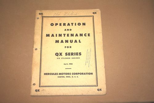 OPERATION &amp; MAINTENANCE MANUAL for QX SERIES HERCULES 6 Cyl. Engines, 1956