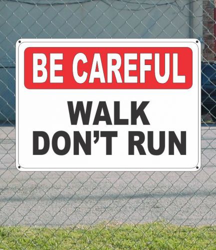 Red Header BE CAREFUL Walk Don&#039;t Run - Safety SIGN 10&#034; x 14&#034;