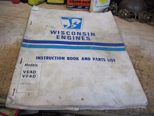 WISCONSIN ENGINES INSTRUCTION BOOK PARTS LIST MODELS VE4D VF4D ISSUE MM-265-G