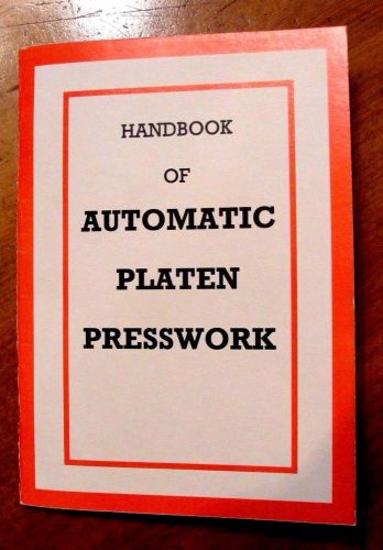 letterpress printing &#034;HANDBOOK OF AUTOMATIC PLATEN PRESSWORK&#034;  COPIED BOOK