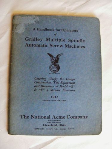 Gridley Multiple Spindle Automatic Screw Machines Acme Handbook 1943 VVG+