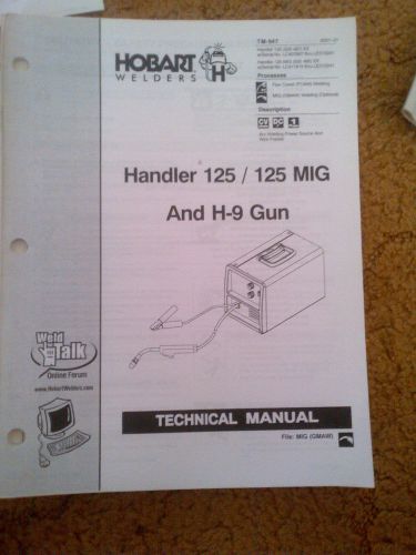 Hobart Handler 125 With H-9 gun Factory Repair And Service Manual (last one)