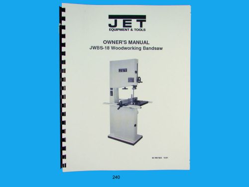 Jet JWBS-18 Woodworking  Band Saw  Operators &amp; Parts List  Manual  *240