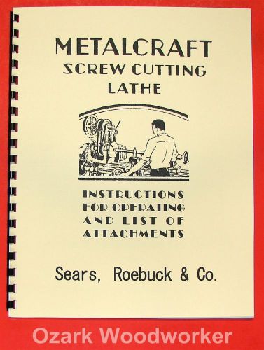 Sears metalcraft 9 inch screw cutting lathe manual 0647 for sale