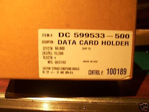 60,800 New OEM Data Card Holders DC 599533-500 4 Rolls