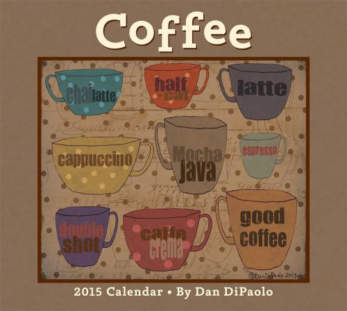 2015 COFFEE by DAN DIPAOLO 13&#034; x 12&#034; Deluxe Wall Calendar NEW