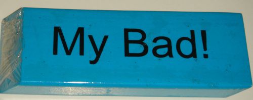LARGE ERASER &#034;MY BAD!&#034;, 2 INCHES X 6 INCHES 5/8 THICK NEW