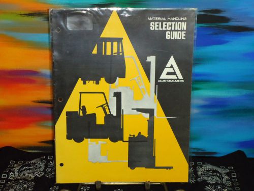 Allis-chalmers - material handling seletcion guide - fork lift manual - 1972 for sale