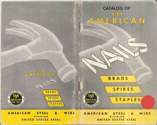 American Steel &amp; Wire - CATALOG of U-S-S American Nails, Brads, Spikes, Staples