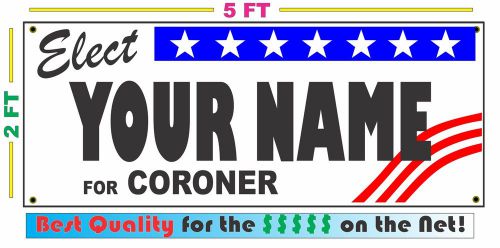CORONER ELECTION Banner Sign w/ Custom Name NEW LARGER SIZE Campaign