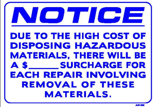 DUE TO THE HIGH COST OF DISPOSING HAZARDOUS MATERIALS...14&#034;x20&#034; Sign AP-66