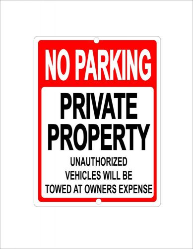 NO PARKING SIGN 9X12 METAL PRIVATE PROPERTY DRIVE VEHICLES TOWED TOWING ALUMINUM