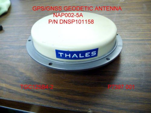 GPS GNSS GEODETIC  ANTENNA  THALES NAP002-5A  P/N 0101158