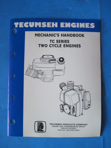 1991 Vintage  Tecumseh Model TC Series Two Cycle Engines Mechanic&#039;s Handbook
