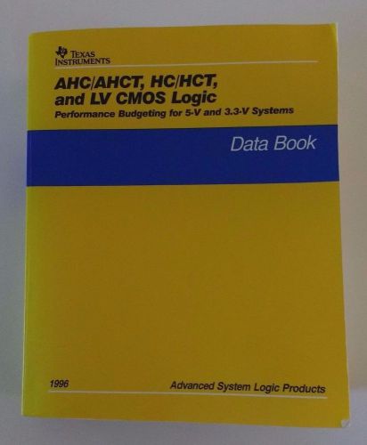 Texas Instruments AHC / AHCT HC / HCT and LV CMOS Logic Data Book 1996 Paperback