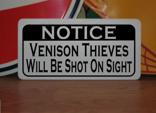VENISON THIEVES WILL BE SHOT Sign 4 Texas Farm Ranch Barn Country Club Track Pig