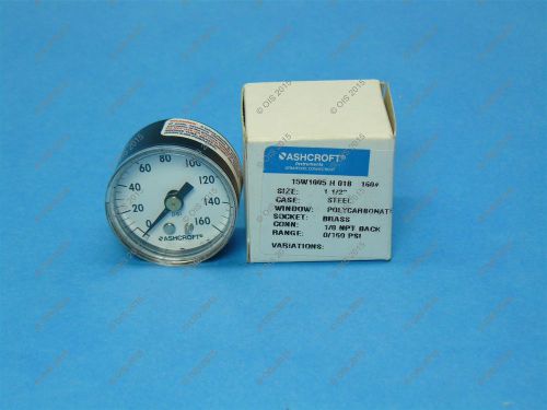 Ashcroft 15w1005-h-01b-160# 1 1/2&#034; pressure gauge 0-160 psi back 1/8&#034; npt new for sale