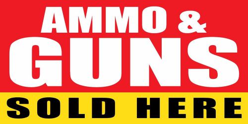 4&#039;x8&#039; GUNS &amp; AMMO SOLD HERE Vinyl Banner Sign weapons, bullets, sell, firearms,
