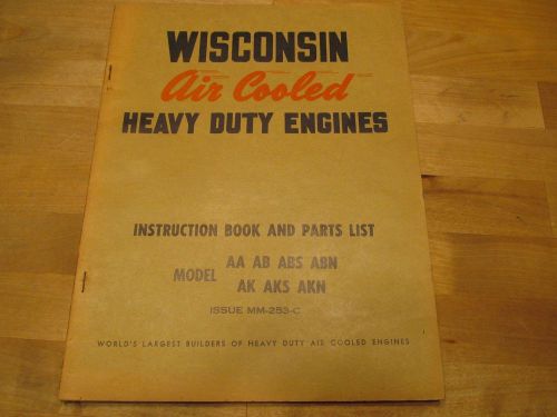 Wisconsin Engines Model AA AB ABS ABN AK AKS Instruction Book Parts List MM-253C