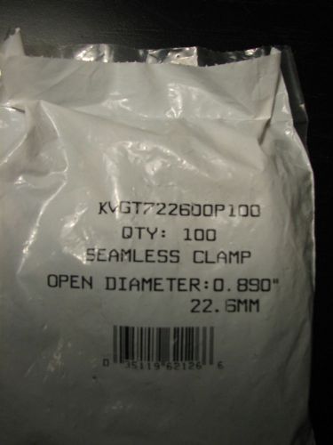 Bag of 100  Seamless Clamp KVGT722600P100  .890 open diameter