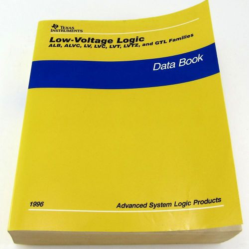 TI Texas Instruments LOW VOLTAGE LOGIC DATA BOOK 1996 ALB ALVC LV LVC LVT GTL ++