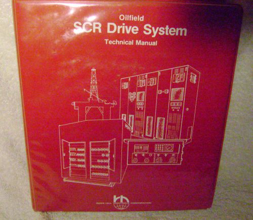 OILFIELD SCR MANUAL DRIVE SYSTEM TECHNICAL MANUAL COMPLETE IN BINDER
