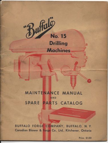 BUFFALO No 15 Drilling Machine Vintage Maintenance Manual and Parts Catalog 1957