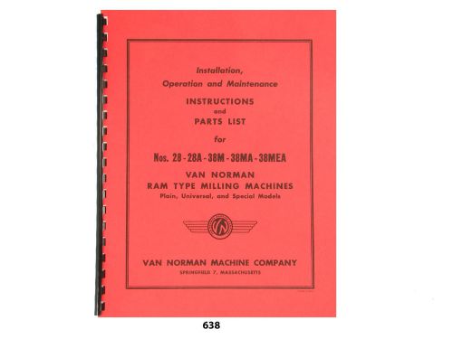 Van Norman  28, 28A, 38M, 38MA, 38MEA Milling Machine Operator-Parts Manual *638