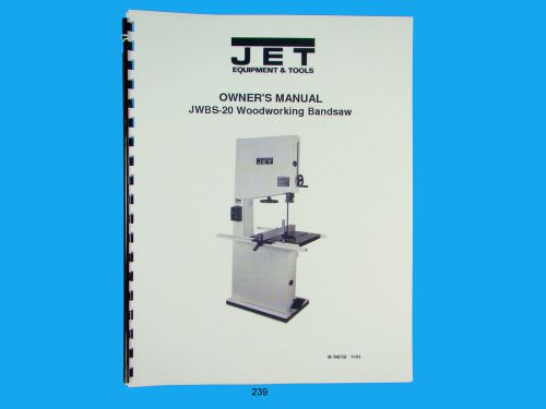 Jet JWBS-20 Woodworking  Band Saw  Operators &amp; Parts List  Manual  *239