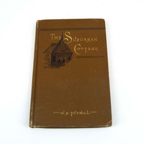 1891 The Suburban Cottage its Design and Construction - Victorian Architecture