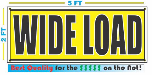 WIDE LOAD 2x5 Banner Sign NEW XXL Size Best Quality for the $$$$