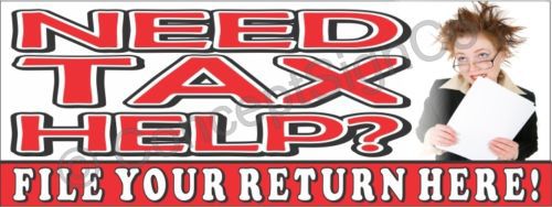 4&#039;x10&#039; NEED TAX HELP BANNER 48&#034;x120&#034; XL Outdoor Sign Sale Taxes Return Service
