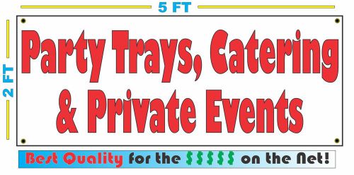 PARTY TRAYS, CATERING &amp; PRIVATE EVENTS Banner Sign 4 Restaurant New Best Quality