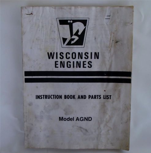 WISCONSIN Model AGND ENGINES INSTRUCTION BOOK and PARTS LIST MANUAL Vintage