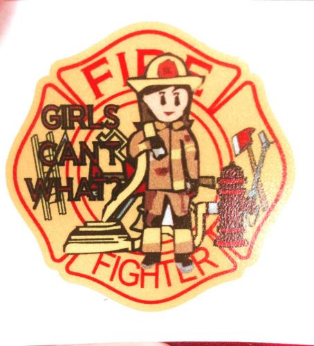 FIREFIGHTER HELMET STICKER &#039;GIRLS CAN&#039;T WHAT&#039; 3M 2X2 FOR WOMEN FIREFIGHTERS