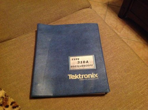 TEKTRONIX  310A Oscilloscope Service Instruction Manual w/ Schematics