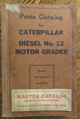 Caterpillar Diesel No. 12 Motor Grader Master Parts Catalog 1942 Edition Book