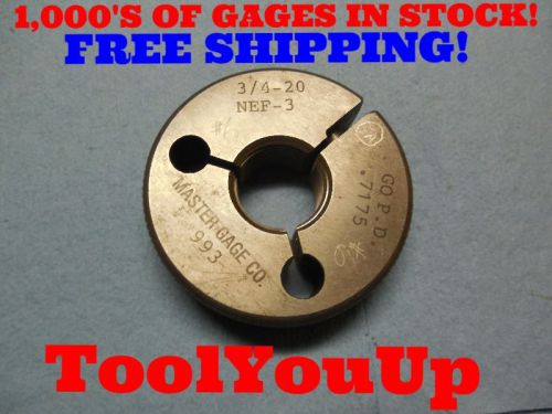 3/4 20 NEF 3 GO ONLY THREAD RING GAGE .750 P.D. = .7175 MACHINE SHOP TOOLING