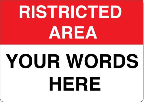 Restricted Area *Custom* Sign 7&#034; x 10&#034; Made in USA! Made to Last!