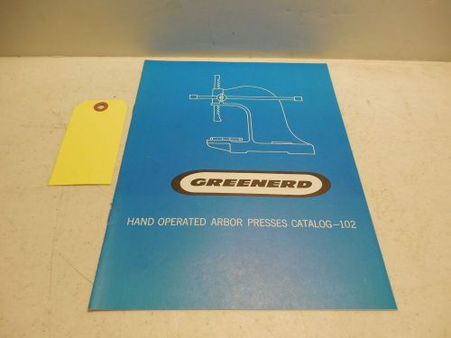 GREENERD HAND OPERATED ARBOR PRESSES CATALOG-102 8 PGS. D2