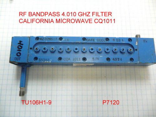 RF BANDPASS FILTER 4.010 GHZ CALIFORNIA MICROWAVE CQA1011