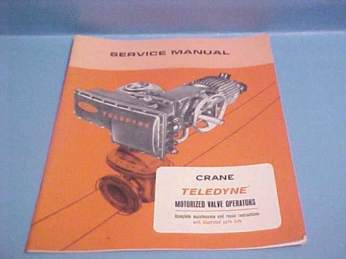 1965 CRANE SERVICE MANUAL TELEDYNE MOTORIZED VALVE OPERATORS ILLUSTRATED PARTS L