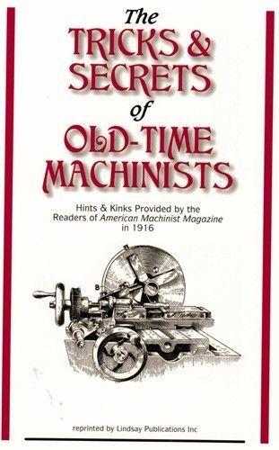 Tricks &amp; secrets of old time machinists 1: lathe work hints (lindsay howto book) for sale