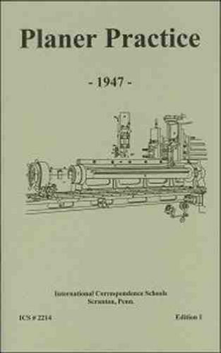 PLANER Practice - 1947 ICS (Machine Tools) - reprint