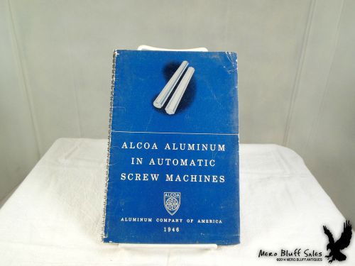 1946 alcoa aluminum in automatic screw machines book spiral bound pittsburgh pa for sale