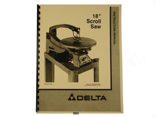 Delta 18&#034; Scroll Saw Model 40-601 Operators, Maintenance, &amp; Parts Manual *880