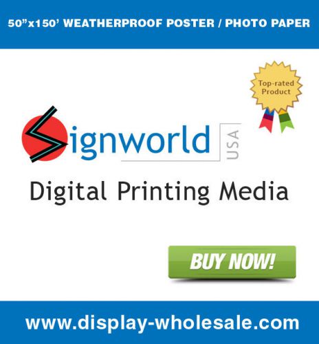 Signworld Weatherproof Poster / Photo Paper 50&#034; x 150&#039; (Mutoh Roland Mimaki)